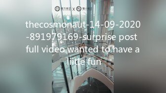 thecosmonaut-14-09-2020-891979169-surprise post full video wanted to have a liitle fun