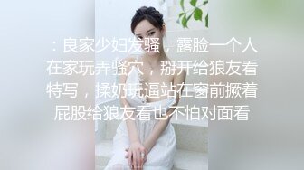 露脸文静美女大学生床上表现不一般又骚又主动喜欢女上位操骚逼淫荡对白