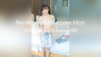 PervMom.Kenzie.Love.Motivations.And.Rewards