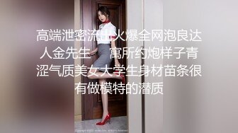 美貌与乳房成正比，无比饱满的巨乳御姐、胸摇一摇地震山崩，爱死啦！