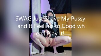 SWAG Just Shave My Pussy and It Feeling so Good when I Play it!